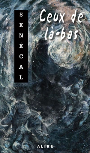 Ceux de là-bas - Patrick Senécal