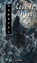 Ceux de là-bas - Patrick Senécal