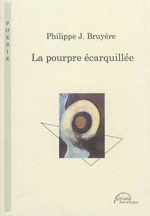 La pourpre écarquillée - Philippe J. Bruyère