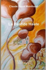La bastide haute - Claude Duval Monthurel