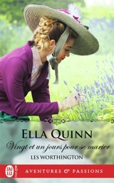 Les Worthington. Vol. 1. Vingt et un jours pour se marier - Ella Quinn
