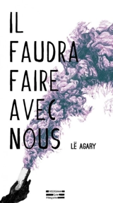 Il faudra faire avec nous - Lë Agary