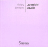 L'agressivité sexuelle - Mariano Pizzimenti
