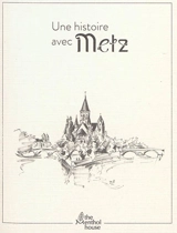 Une histoire avec Metz : temple Neuf - Anne Calife