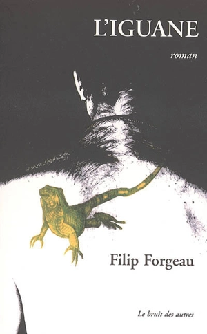 L'iguane - Filip Forgeau