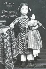 Elle hurle, nous jouons - Christine Payeux