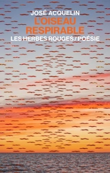 L'oiseau respirable - José Acquelin
