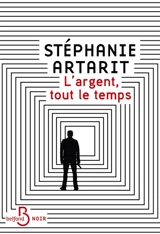 L'argent, tout le temps - Stéphanie Artarit