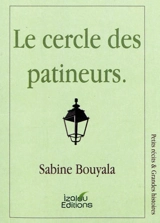 Le cercle des patineurs - Sabine Bouyala