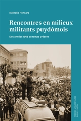 Rencontres en milieux militants puydômois : des années 1968 au temps présent - Nathalie Ponsard