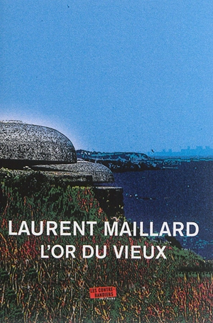 L'or du vieux - Laurent Maillard