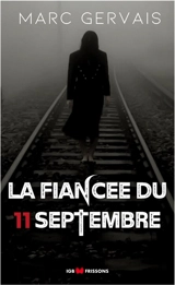 La fiancée du 11 septembre - Marc Gervais