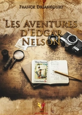 Les aventures d'Edgar Nelson - Franck Driancourt