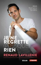 Je ne regrette (presque) rien - Renaud Lavillenie
