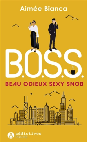 BOSS : beau, odieux, sexy, snob - Aimée Bianca