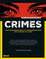 Crimes : psychocriminologie et morphoanalyse des traces de sang - Peggy Allimann
