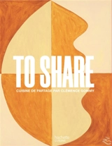 To share : cuisine de partage - Clémence Gommy