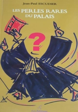 Les perles rares du palais - Jean-Paul Escudier