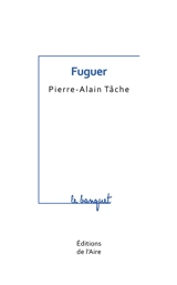 Fuguer - Pierre-Alain Tâche