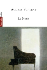 Avant-scène théâtre (L'), n° 1545. La note - Audrey Schebat
