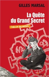 L'odyssée des mutants. Vol. 2. La quête du grand secret - Gilles Marsal