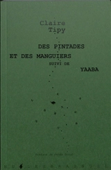 Des pintades et des manguiers. Yaaba : fiction radiophonique - Claire Tipy