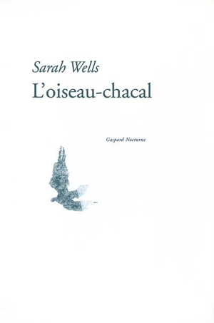 L'oiseau chacal - Sarah Wells