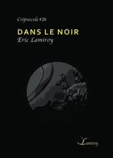 Dans le noir - Eric Lamiroy