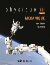 Physique XXI. Vol. A. Mécanique - Marc Séguin