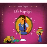 Contes d'Algérie. Lila l'espiègle - Ouarda Akif