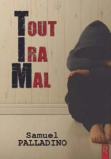 Tout ira mal - Samuel Palladino