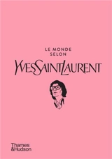 Le monde selon Yves Saint-Laurent - Yves Saint Laurent