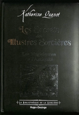 Les secrets des illustres sorcières : les magiciennes de l'Antiquité - Katherine Quénot