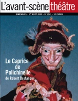 Avant-scène théâtre (L'), n° 1141. Le caprice de Polichinelle : un divertissement scénique pour un comédien et sept poupées à gaine - Robert Destanque