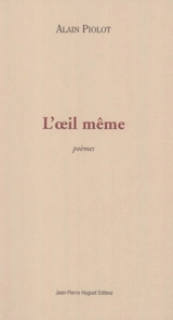 L'oeil même - Alain Piolot