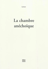 La chambre anéchoïque - Loyan