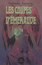 Les coupes d'émeraude - Guillaume Fourtaux