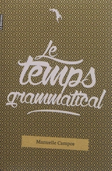 Le temps grammatical - Manuelle Campos