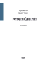 Paysages désorientés - Agnès Besson