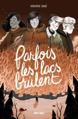 Parfois les lacs brûlent - Geneviève Bigué