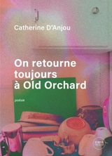 On retourne toujours à old orchard - Catherine d' Anjou