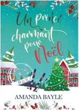 Un prince charmant pour Noël - Amanda Bayle