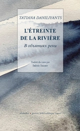 L'étreinte de la rivière - Tatiana Daniliyants