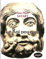 Le roi pourpre - Jean-Marc Savary