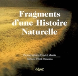 Fragments d'une histoire naturelle - André Martin