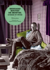 Guerre et fêtes : mémoires - Bernard Boutet de Monvel