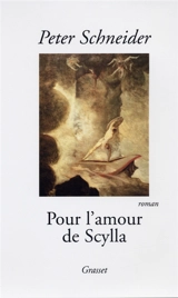 Pour l'amour de Scylla - Peter Schneider