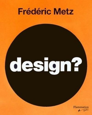 Design ? - Metz, Frédéric