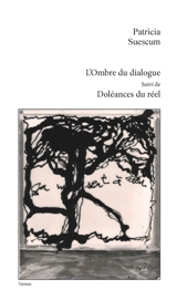 L'ombre du dialogue. Doléances du réel - Patricia Suescum