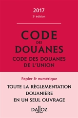 Code des douanes 2017. Code des douanes de l'Union 2017
